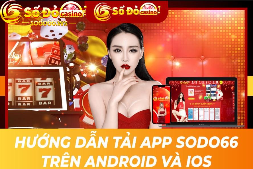 Thực hiện tải app Sodo66 cho hệ điều hành IOS và Android