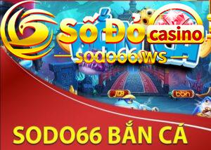 Sơ bộ đôi điều về tựa game Sodo66 Bắn Cá là gì?