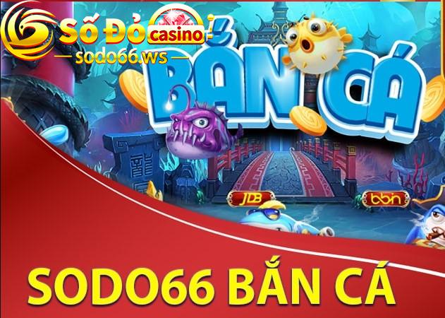 Sơ bộ đôi điều về tựa game Sodo66 Bắn Cá là gì?