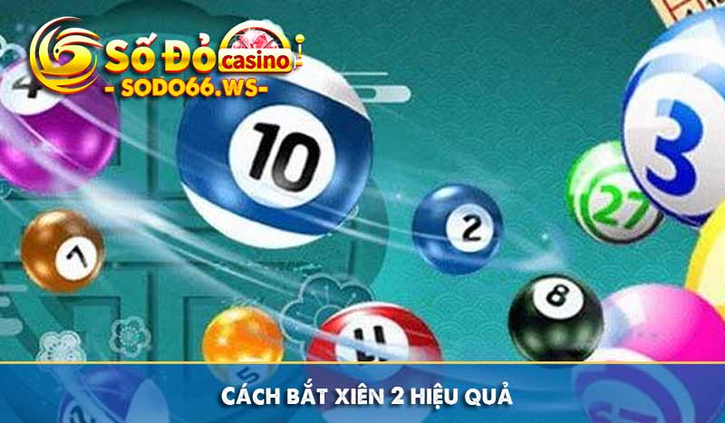 Cách bắt xiên 2 hiệu quả