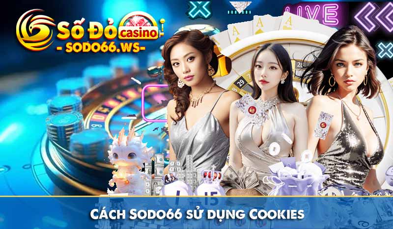 Cách Sodo66 sử dụng Cookies