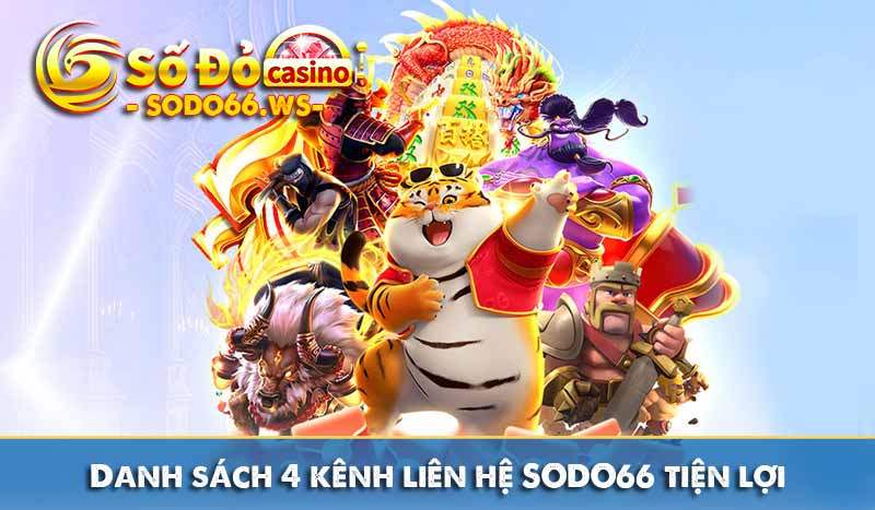 Danh sách 4 kênh liên hệ SODO66 tiện lợi