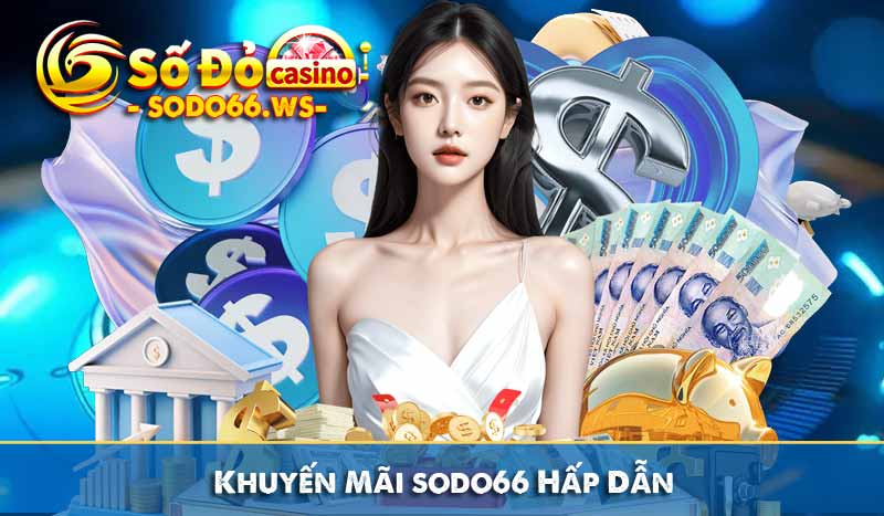 Khuyến Mãi sodo66 Hấp Dẫn