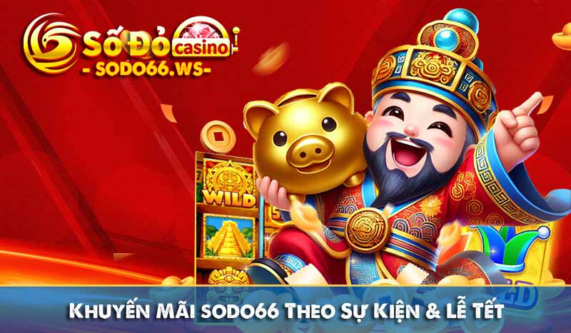 khuyến mãi sodo66 theo sự kiện và lễ tết