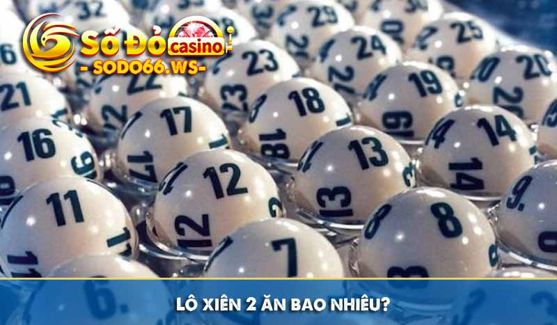 Lô xiên 2 ăn bao nhiêu?