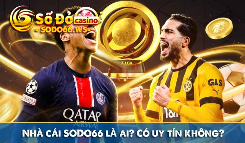 Nhà cái SODO66 là ai? Có uy tín không?