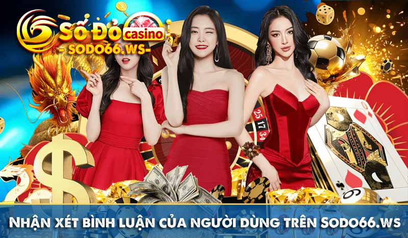 Nhận xét bình luận của người dùng trên Sodo66.ws