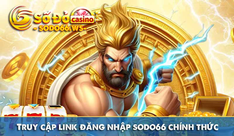 Truy cập link đăng nhập sodo66 chính thức