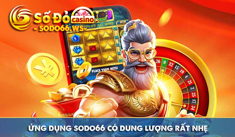 ứng dụng sodo66 có dung lượng rất nhẹ
