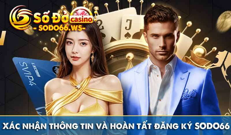 Xác nhận thông tin và hoàn tất đăng ký SODO66