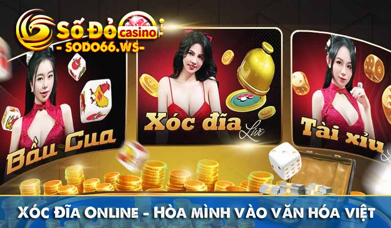 xóc đĩa online hòa mình vào văn hóa việt